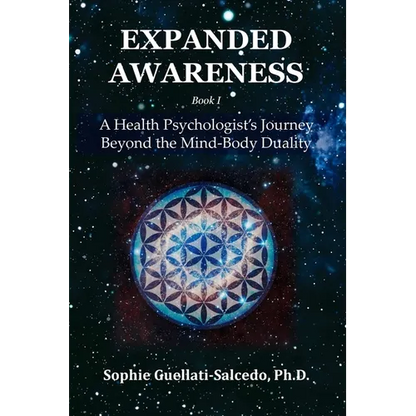 Expanded Awareness: A Health's Psychologist Journey Beyond the Mind-Body Duality - Paperback