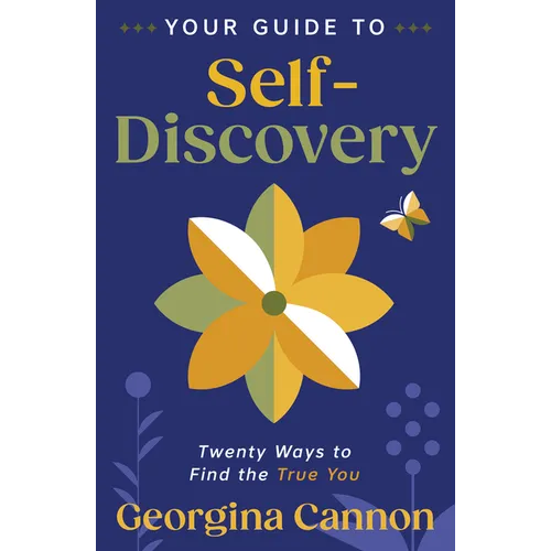 Your Guide to Self-Discovery: Twenty Ways to Find the True You