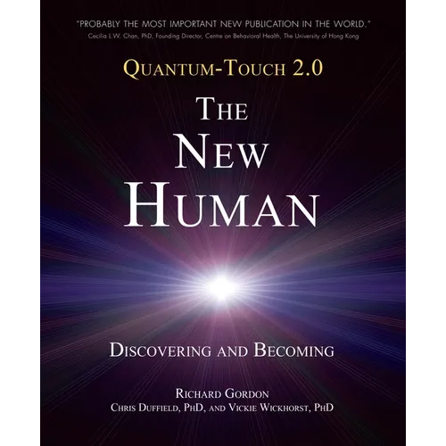 Quantum-Touch 2.0 - The New Human: Discovering and Becoming