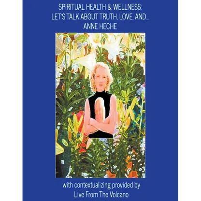 Spiritual Health & Wellness: Let's Talk about Truth, Love, And...Anne Heche - Paperback
