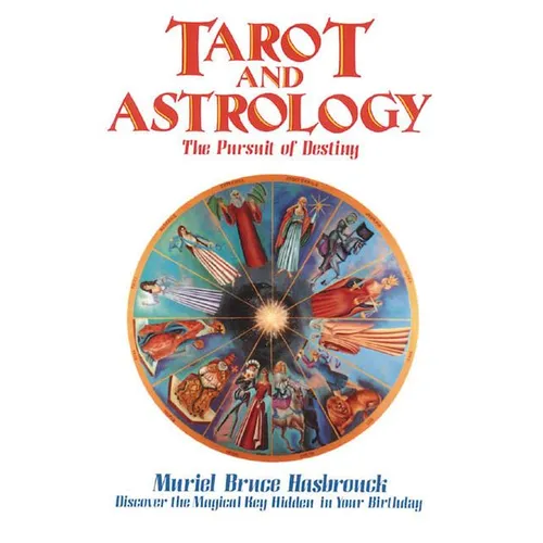 Tarot and Astrology: The Pursuit of Destiny