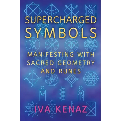 Supercharged Symbols: Manifesting with Sacred Geometry and Runes - Paperback