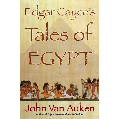 Edgar Cayce's Tales of Egypt