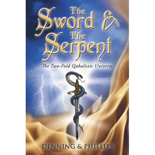 The Sword & the Serpent: The Two-Fold Qabalistic Universe
