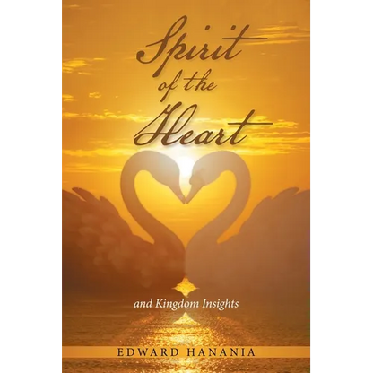 Spirit of the Heart: And Kingdom Insights - Paperback