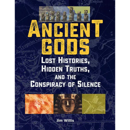 Ancient Gods: Lost Histories, Hidden Truths, and the Conspiracy of Silence