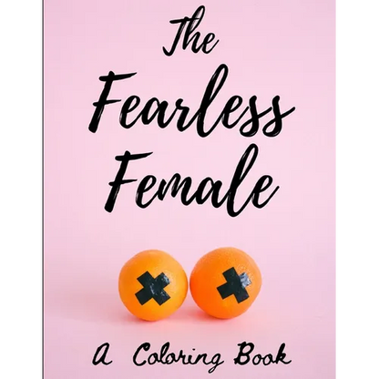 The Fearless Female: A Coloring Book for Strong Women - Paperback