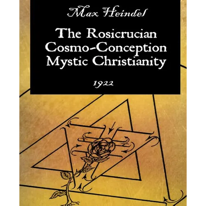 The Rosicrucian Cosmo-Conception Mystic Christianity - Paperback