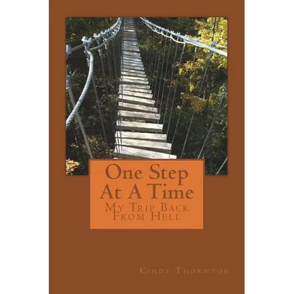 One Step At A Time: My Trip Back From Hell - Paperback