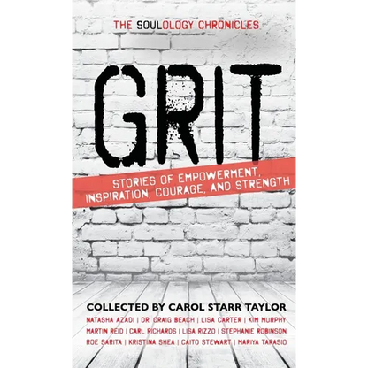 The Soulology Chronicles: Grit - Stories of Empowerment, Inspiration, Courage and Strength - Hardcover