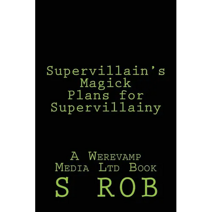 Supervillain's Magick Plans for Supervillainy - Paperback