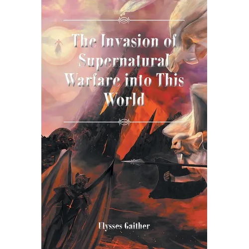 The Invasion of Supernatural Warfare into This World