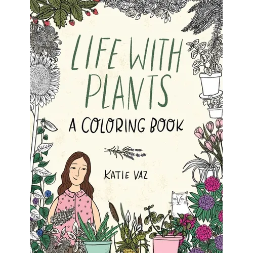 Life with Plants: A Coloring Book