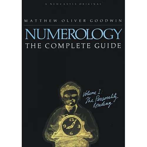 Numerology: The Complete Guide: Volume 1: The Personality Reading