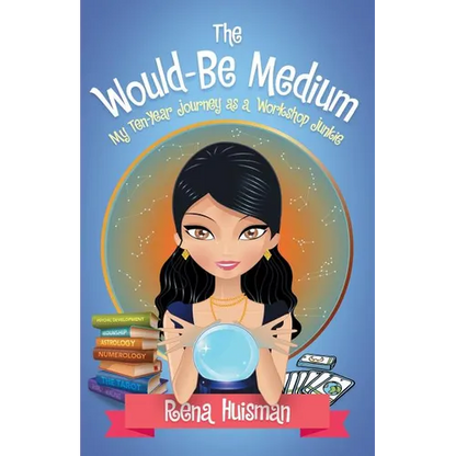 The Would-Be Medium: My Ten-Year Journey as a Workshop Junkie