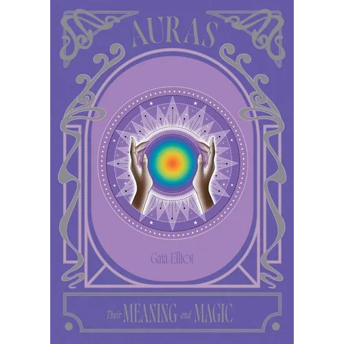 Auras: Their Meaning and Magic