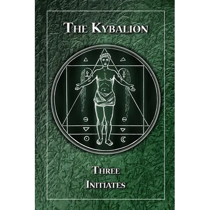 The Kybalion: A Study of the Hermetic Philosophy of Ancient Egypt and Greece - Paperback