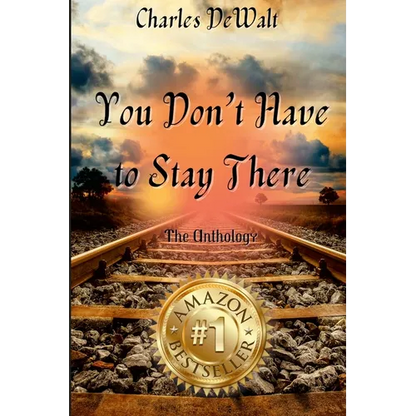 Charles DeWalt - You Don't Have to Stay There