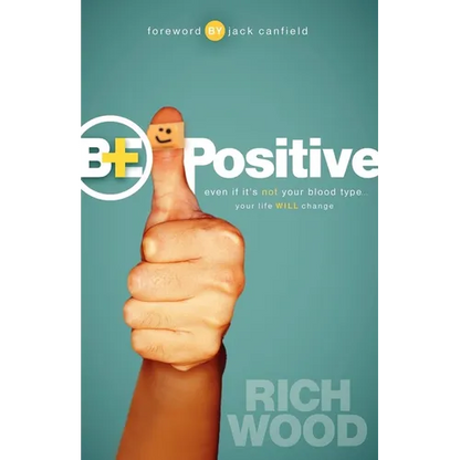 Be Positive: Even If It's Not Your Blood Type Your Life Will Change