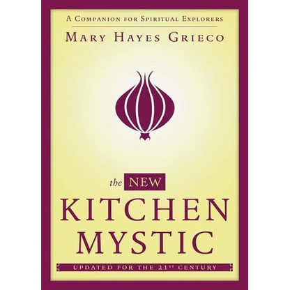 New Kitchen Mystic: A Companion for Spiritual Explorers - Paperback