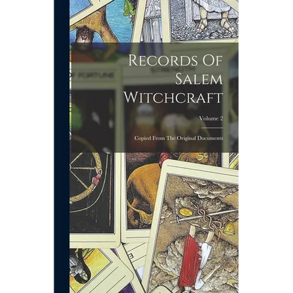 Records Of Salem Witchcraft: Copied From The Original Documents; Volume 2