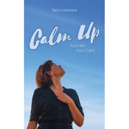 Calm Up: Activate Your Calm - Paperback
