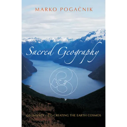 Sacred Geography: Geomancy: Co-Creating the Earth Cosmos - Paperback