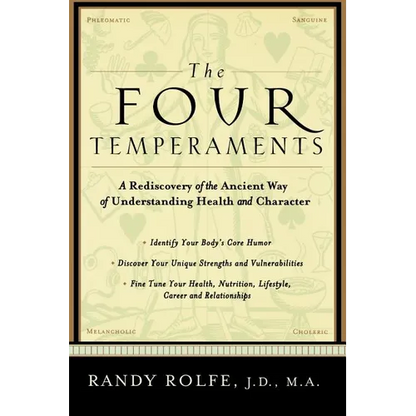 The Four Temperaments: A Rediscovery of the Ancient Way of Understanding Health and Character