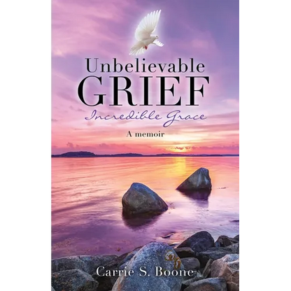 Unbelievable Grief: Incredible Grace: A memoir - Paperback