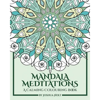 Mandala Meditations: A Calming Colouring Book (Adult colouring book for stress relief, zen mandala colouring, relaxing colouring book)
