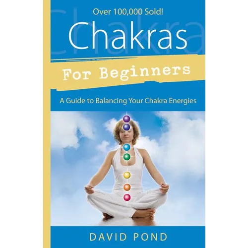 Chakras for Beginners: A Guide to Balancing Your Chakra Energies