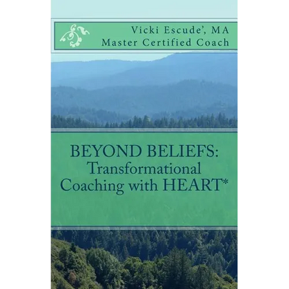 Beyond Beliefs: Transformational Coaching with HEART* - Paperback