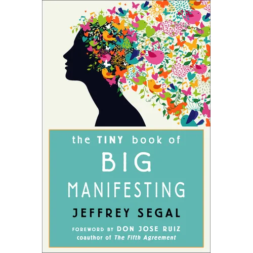 The Tiny Book of Big Manifesting