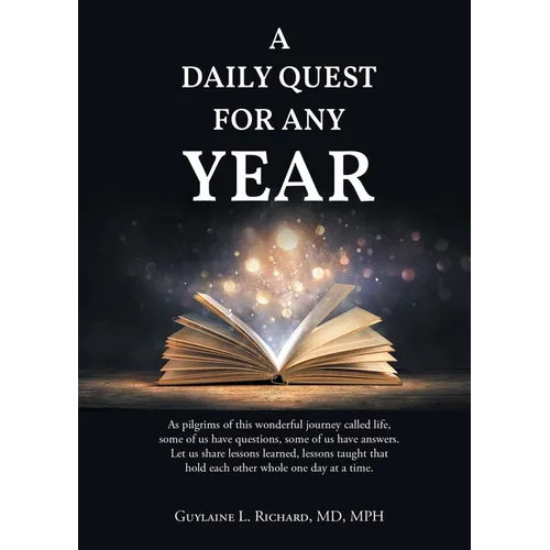 A Daily Quest for Any Year: As pilgrims of this wonderful journey called life, some of us have questions, some of us have answers. Let us share le