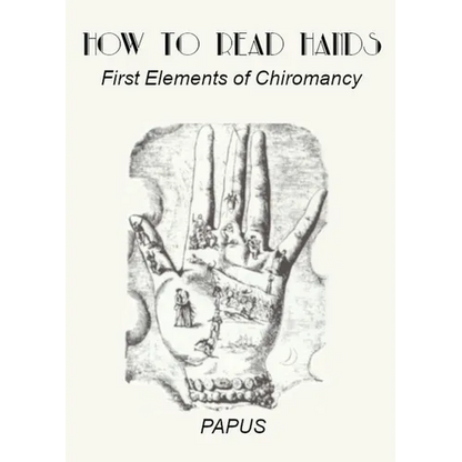 How To Read Hands: First Elements of Chiromancy