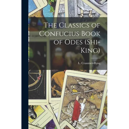 The Classics of Confucius Book of Odes (Shi-King)