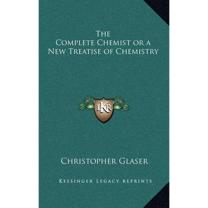 The Complete Chemist or a New Treatise of Chemistry