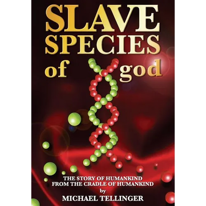Slave Species of god: Story of humankind - From the cradle of humankind