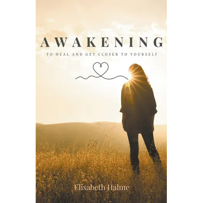 Awakening - To heal and get closer to yourself
