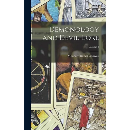 Demonology and Devil-Lore; Volume 2