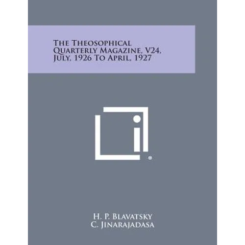 The Theosophical Quarterly Magazine, V24, July, 1926 to April, 1927