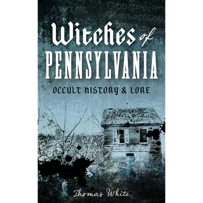 Witches of Pennsylvania: Occult History & Lore - Hardcover