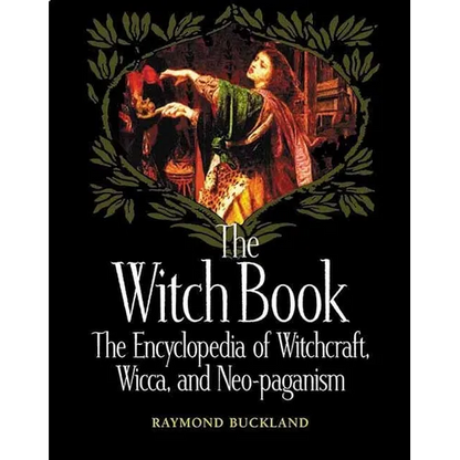 The Witch Book: The Encyclopedia of Witchcraft, Wicca, and Neo-Paganism - Paperback