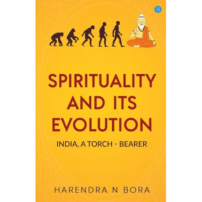 Spirituality and its Evolution: India, A Torch Bearer