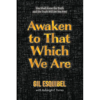 Awaken to That Which We Are
