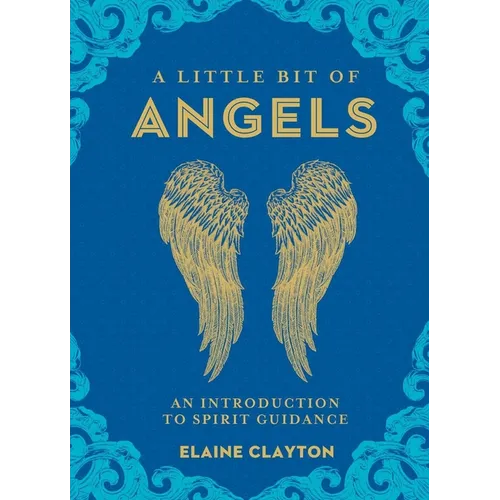 A Little Bit of Angels: An Introduction to Spirit Guidance
