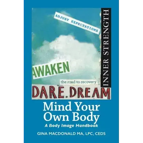 Mind Your Own Body: A Body Image Handbook