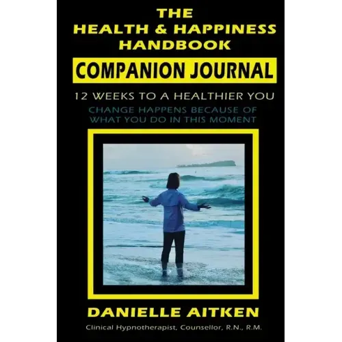 The Health and Happiness Handbook COMPANION JOURNAL