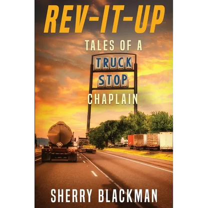REV-IT-UP, Tales of a Truck Stop Chaplain - Paperback