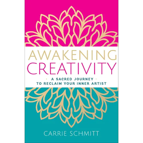 Awakening Creativity: A Sacred Journey to Reclaim Your Inner Artist